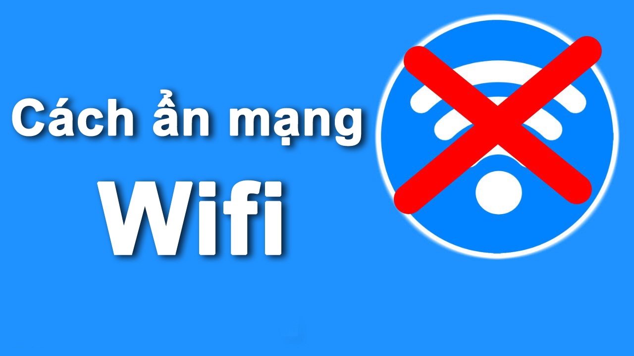 Hướng dẫn cách bảo mật cho Wi-Fi hiệu quả hơn khi ẩn SSID 2